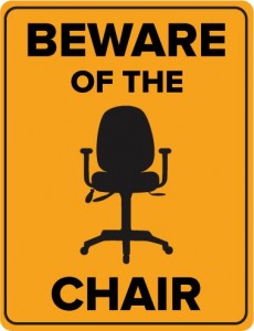 beware of the chair